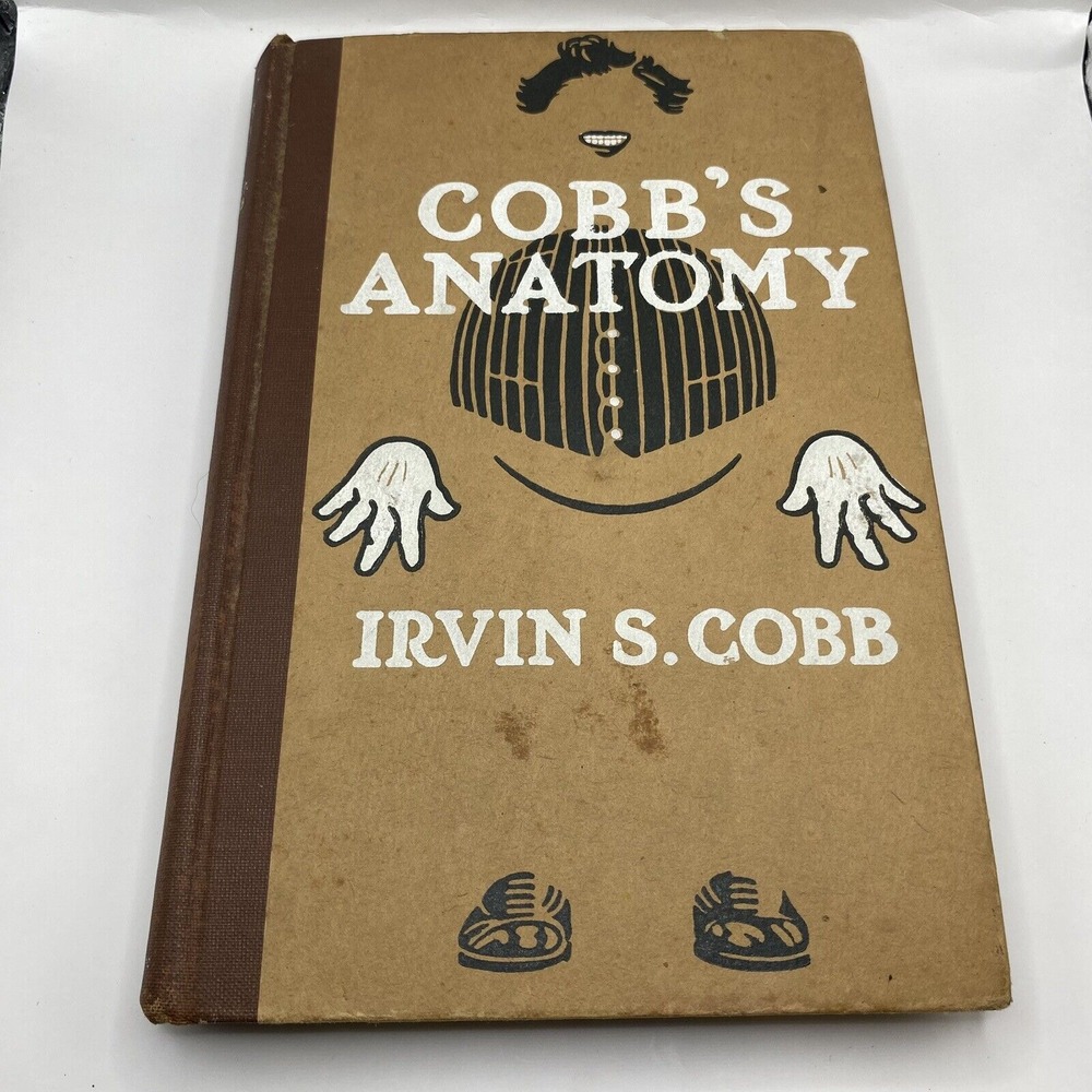 Cobb's Anatomy by Irvin S. Cobb 1912‎ Illustrated by Peter Newell HUMOR